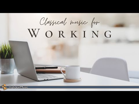 Classical Music for Working: Tchaikovsky, Chopin, Beethoven...