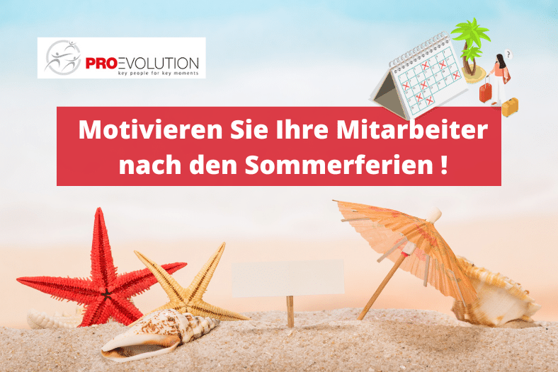 Motivieren Sie Ihre Mitarbeiter nach den Sommerferien!