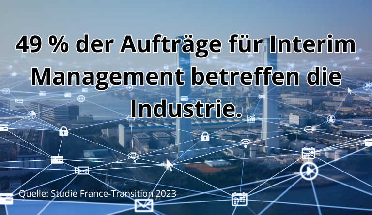 49 % der Aufträge für Interim Management betreffen die Industrie.