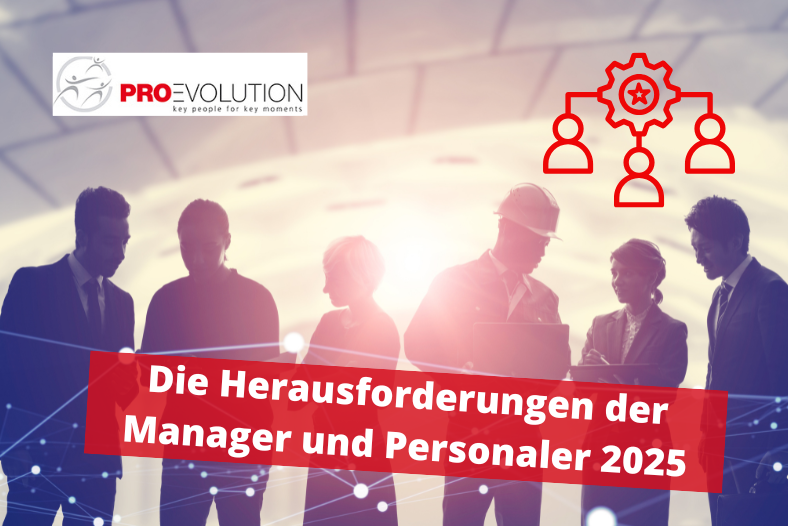 Die Herausforderungen der Manager und Personaler 2025